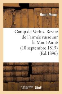 Produktbild: Camp de Vertus. Revue de l'Arm&eacute;e Russe Sur Le Mont-Aim&eacute; (10 Septembre 1815)