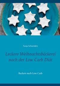 Produktbild: Leckere Weihnachtsb&auml;ckerei nach der Low Carb Di&auml;t