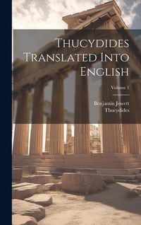 Produktbild: Thucydides Translated Into English; Volume 1