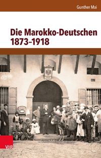 Produktbild: Die Marokko-Deutschen 1873&ndash;1918