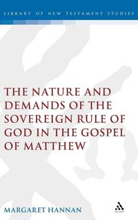 Produktbild: The Nature and Demands of the Sovereign Rule of God in the Gospel of Matthew