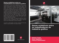 Produktbild: Danos oxidativos entre os trabalhadores da ind&uacute;stria gr&aacute;fica