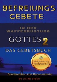 Produktbild: Befreiungsgebete in der Waffenr&uuml;stung Gottes 2 Das Gebetsbuch