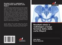 Produktbild: Risultati clinici e radiologici a lungo termine dello stelo corto Mayo&reg;