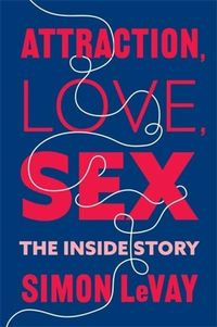 Produktbild: Levay, S: Attraction, Love, Sex