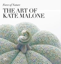 Produktbild: Force of Nature: The Art of Kate Malone