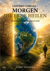 Produktbild: Gestern Corona - Morgen die Erde heilen