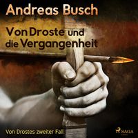 Produktbild: Von Droste und die Vergangenheit - Von Drostes zweiter Fall - Von Droste 2 (Ungek&uuml;rzt)