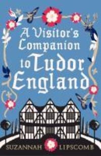 Produktbild: A Visitor's Companion to Tudor England