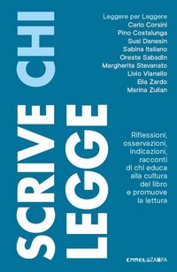 Produktbild: Scrive chi legge. Riflessioni, osservazioni, indicazioni, racconti di chi educa alla cultura del libro e promuove la lettura