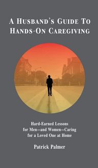 Produktbild: A Husband's Guide to Hands-On Caregiving