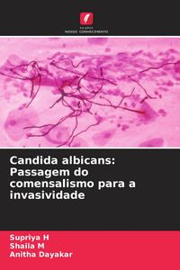 Produktbild: Candida albicans: Passagem do comensalismo para a invasividade