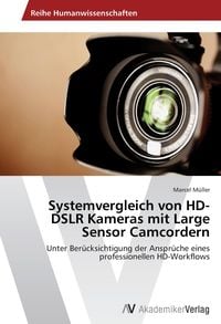 Produktbild: Systemvergleich von HD-DSLR Kameras mit Large Sensor Camcordern
