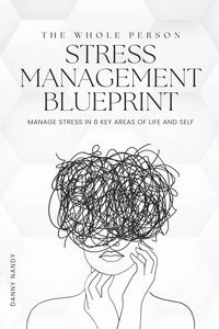 Produktbild: The Whole Person Stress Management Blueprint