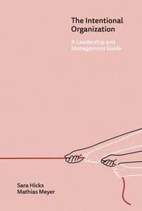 Produktbild: The Intentional Organization: A Leadership and Management Guide
