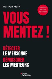 Produktbild: Vous Mentez ! Detecter le Mensonge, Demasquer les Menteurs