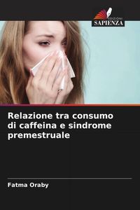 Produktbild: Relazione tra consumo di caffeina e sindrome premestruale