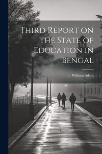 Produktbild: Third Report on the State of Education in Bengal