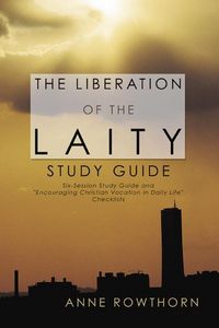 Produktbild: The Liberation of the Laity Study Guide: Six-Session Study Guide and Encouraging Christian Vocation in Daily Life Checklists
