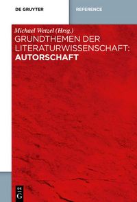 Produktbild: Grundthemen der Literaturwissenschaft: Autorschaft