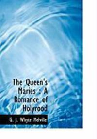 Produktbild: The Queen's Maries: A Romance of Holyrood