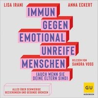 Produktbild: Immun gegen emotional unreife Menschen (auch wenn sie deine Eltern sind)