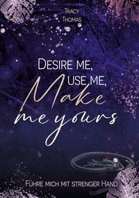 Produktbild: Desire me, use me, make me yours