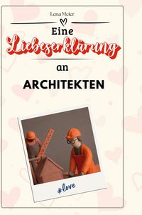 Produktbild: Eine Liebeserkl&auml;rung an Architekten