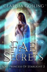 Produktbild: Fae Secrets (Lost Princess of Starlight, #2)