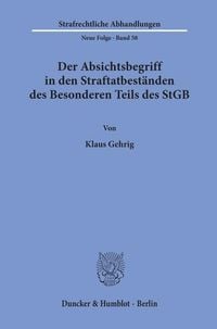 Bild vom Artikel Der Absichtsbegriff in den Straftatbeständen des Besonderen Teils des StGB. vom Autor Klaus Gehrig