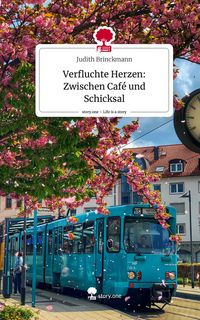 Produktbild: Verfluchte Herzen: Zwischen Caf&eacute; und Schicksal. Life is a Story - story.one
