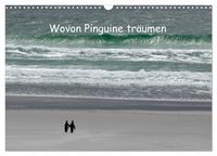 Produktbild: Wovon Pinguine tr&auml;umen (Wandkalender 2027 DIN A3 quer), CALVENDO Monatskalender