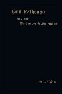 Produktbild: Emil Rathenau und das Werden der Gro&szlig;wirtschaft