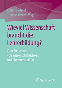 Produktbild: Wieviel Wissenschaft braucht die Lehrerbildung?