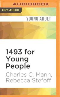 Bild vom Artikel 1493 for Young People: From Columbus's Voyage to Globalization vom Autor Charles C. Mann