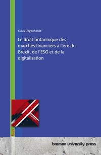 Produktbild: Le droit britannique des march&eacute;s financiers &agrave; l'&egrave;re du Brexit, de l'ESG et de la digitalisation