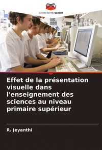 Produktbild: Effet de la pr&eacute;sentation visuelle dans l'enseignement des sciences au niveau primaire sup&eacute;rieur