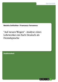 Produktbild: "Auf neuen Wegen" - Analyse eines Lehrwerkes im Fach Deutsch als Fremdsprache