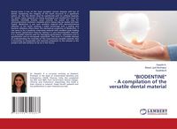 Produktbild: "BIODENTINE" - A compilation of the versatile dental material