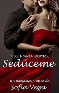 Produktbild: Sed&uacute;ceme. Un Romance Er&oacute;tico