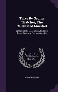 Produktbild: Talks By George Thatcher, The Celebrated Minstrel