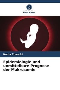 Produktbild: Epidemiologie und unmittelbare Prognose der Makrosomie