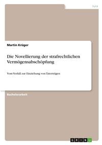 Produktbild: Die Novellierung der strafrechtlichen Verm&ouml;gensabsch&ouml;pfung