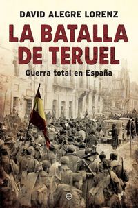 Produktbild: La batalla de Teruel : guerra total en Espa&ntilde;a