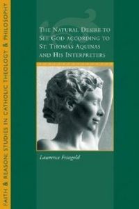 Produktbild: The Natural Desire to See God According to St. Thomas and His Interpreters