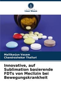 Produktbild: Innovative, auf Sublimation basierende FDTs von Meclizin bei Bewegungskrankheit