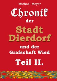 Produktbild: Chronik der Stadt Dierdorf und der Grafschaft Wied - Teil II.