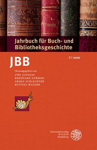 Produktbild: Jahrbuch f&uuml;r Buch- und Bibliotheksgeschichte 5 | 2020
