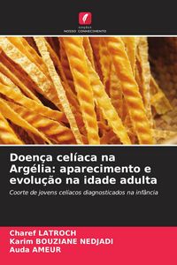 Produktbild: Doen&ccedil;a cel&iacute;aca na Arg&eacute;lia: aparecimento e evolu&ccedil;&atilde;o na idade adulta