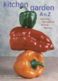 Produktbild: Kitchen Garden A to Z: Growing, Harvesting, Buying, Storing